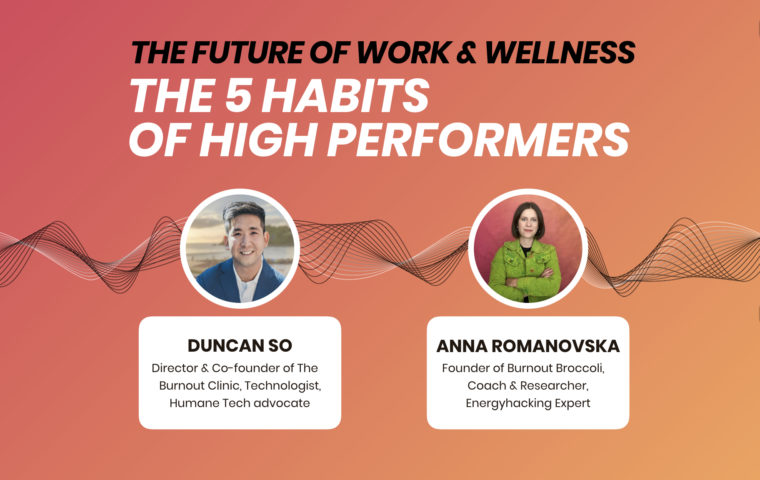 5 ‘Future of Work’ Habits From The Head of The Burnout Clinic